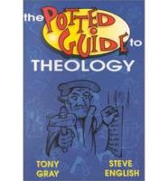 The Potted Guide to Theology