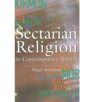 Sectarian Religion in Contemporary Britain