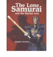 The Lone Samurai and the Martial Arts