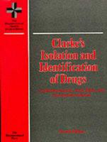 Clarke's Isolation and Identification of Drugs in Pharmaceuticals, Body Fluids, and Post-Mortem Material