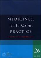 Medicines, Ethics and Practice
