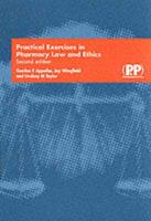 Practical Exercises in Pharmacy Law and Ethics
