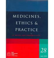 Medicines, Ethics & Practice