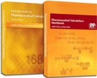 Introduction to Pharmaceutical Calculations: AND Pharmaceutical Calculations Workbook