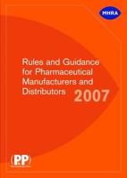 Rules and Guidance for Pharmaceutical Manufacturers and Distributors (Orange Guide) 2007