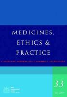 Medicines, Ethics & Practice 33, July 2009
