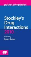 Stockley's Drug Interactions Pocket Companion 2010
