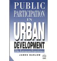 Public Participation in Urban Development, the European Experience
