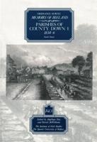 Ordnance Survey Memoirs of Ireland. Vol 3 Parishes of County Down