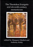 The Theotokos Evergetis and Eleventh-Century Monasticism