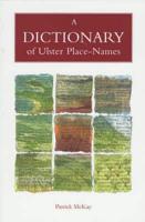 A Dictionary of Ulster Place-Names