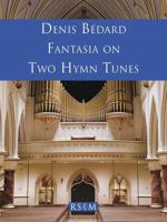 Bedard: Fantasia on Two Hymn Tunes