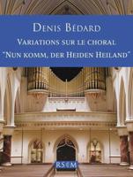 Bédard: Variations on Nun Komm, Der Heiden Heiland