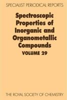Spectroscopic Properties of Inorganic and Organometallic Compounds. Vol. 29