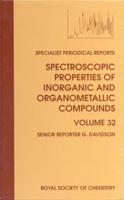 Spectroscopic Properties of Inorganic and Organometallic Compounds. Vol. 32