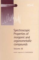 Spectroscopic Properties of Inorganic and Organometallic Compounds. Vol. 36