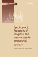 Spectroscopic Properties of Inorganic and Organometallic Compounds. Vol. 37