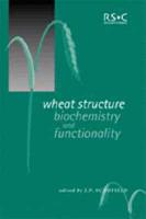 Wheat Structure, Biochemistry and Functionality