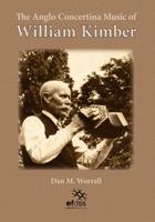 The Anglo-Concertina Music of William Kimber