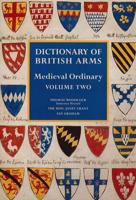 Dictionary of British Arms: Medieval Ordinary, Volume Two