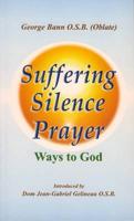 Suffering, Silence, Prayer