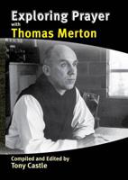 Exploring Prayer With Thomas Merton