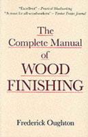 The Complete Manual of Wood Finishing