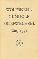 Karl Und Hanna Wolfskehl. Briefwechsel Mit Friedrich Gundolf 1899-1931