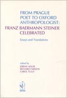 From Prague Poet to Oxford Anthropologist: Frank Baermann Steiner Celebrated
