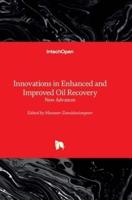 Innovations in Enhanced and Improved Oil Recovery