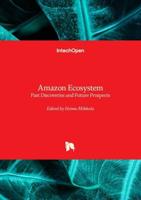 Amazon Ecosystem - Past Discoveries and Future Prospects