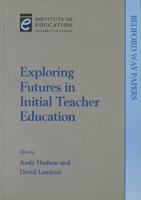 Exploring Futures in Initial Teacher Education