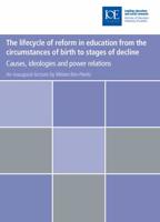 The Lifecycle of Reform in Education, from the Circumstances of Birth to Stages of Decline