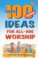 100 Instant Ideas for All-Age Worship