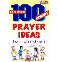 100 Creative Prayer Ideas for Children