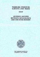 Antonio Agustin Between Renaissance and Counter-Reform