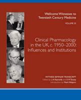 Clinical Pharmacology in the UK, c.1950-2000: Influences and institutions