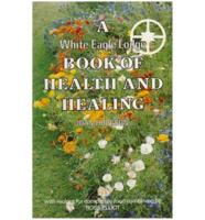 A White Eagle Lodge Book of Health & Healing