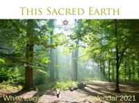 This Sacred Earth - White Eagle Calendar 2021