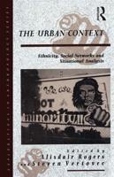 The Urban Context: Ethnicity, Social Networks and Situational Analysis