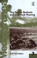 Negev Bedouin and Livestock Rearing: Social, Economic and Political Aspects Social, Economic and Political Aspects