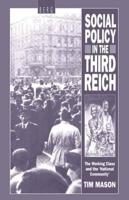 Social Policy in the Third Reich: The Working Class and the 'National Community', 1918-1939