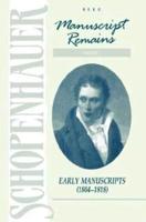 Manuscript Remains, Volume I: Early Manuscripts (184-1818)