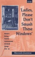 'Ladies, Please Don't Smash These Windows'