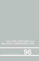 Gallium Arsenide and Related Compounds 1988