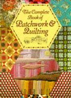 The Complete Book of Patchwork & Quilting