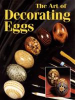 The Art and Technique of Decorating Eggs