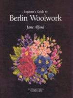 Beginner's Guide to Berlin Woolwork