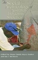 Social Archaeology of Australian Indigenous Societies