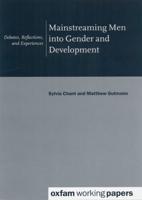 Mainstreaming Men Into Gender and Development: Debates, Reflections, and Experiences